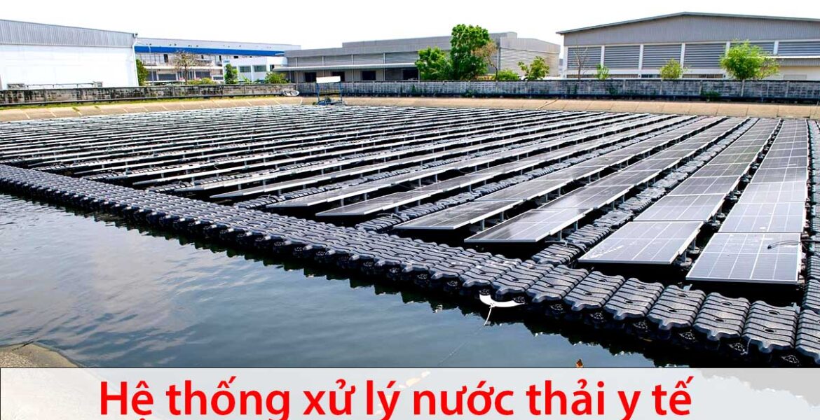 Xử lý nước thải y tế: Quy định, Hệ thống, Công nghệ & Giải pháp